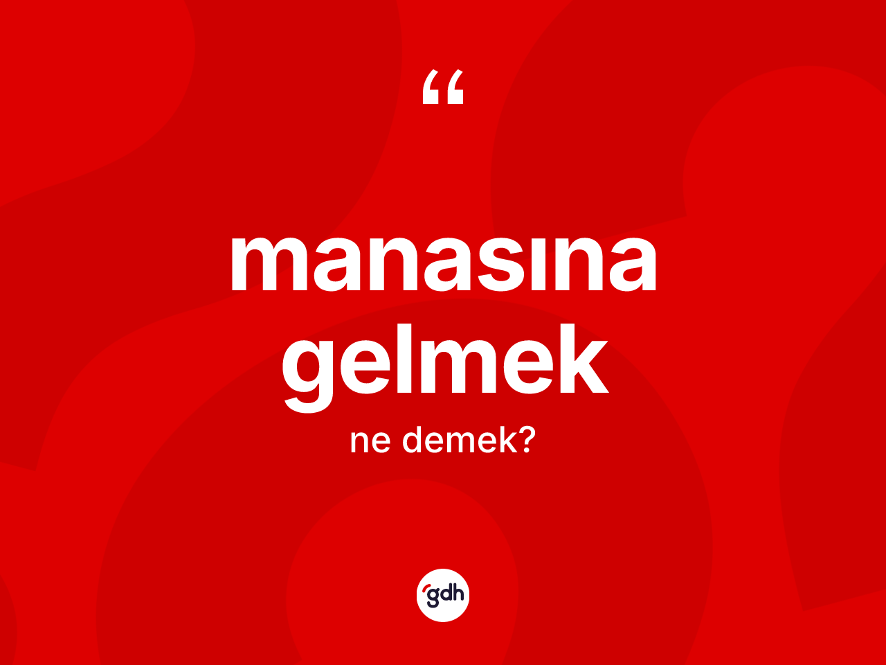 Manasına gelmek nedir? Manasına gelmek ifadesi hangi durumlarda kullanılır