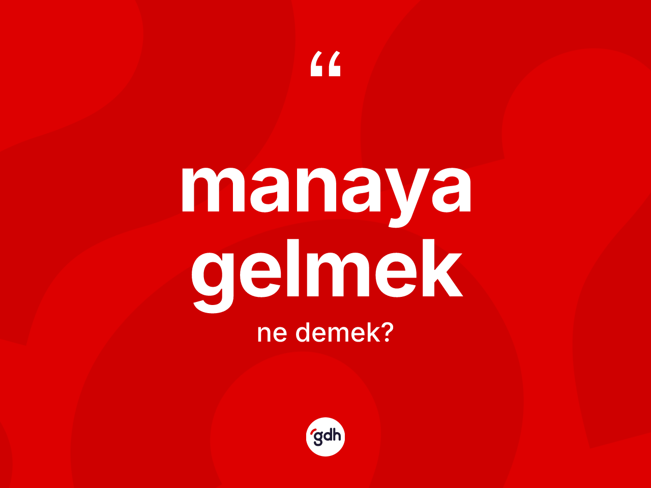 Manaya gelmek ifadesinin anlamı nedir? Manaya gelmek ifadesinin özellikleri nelerdir?