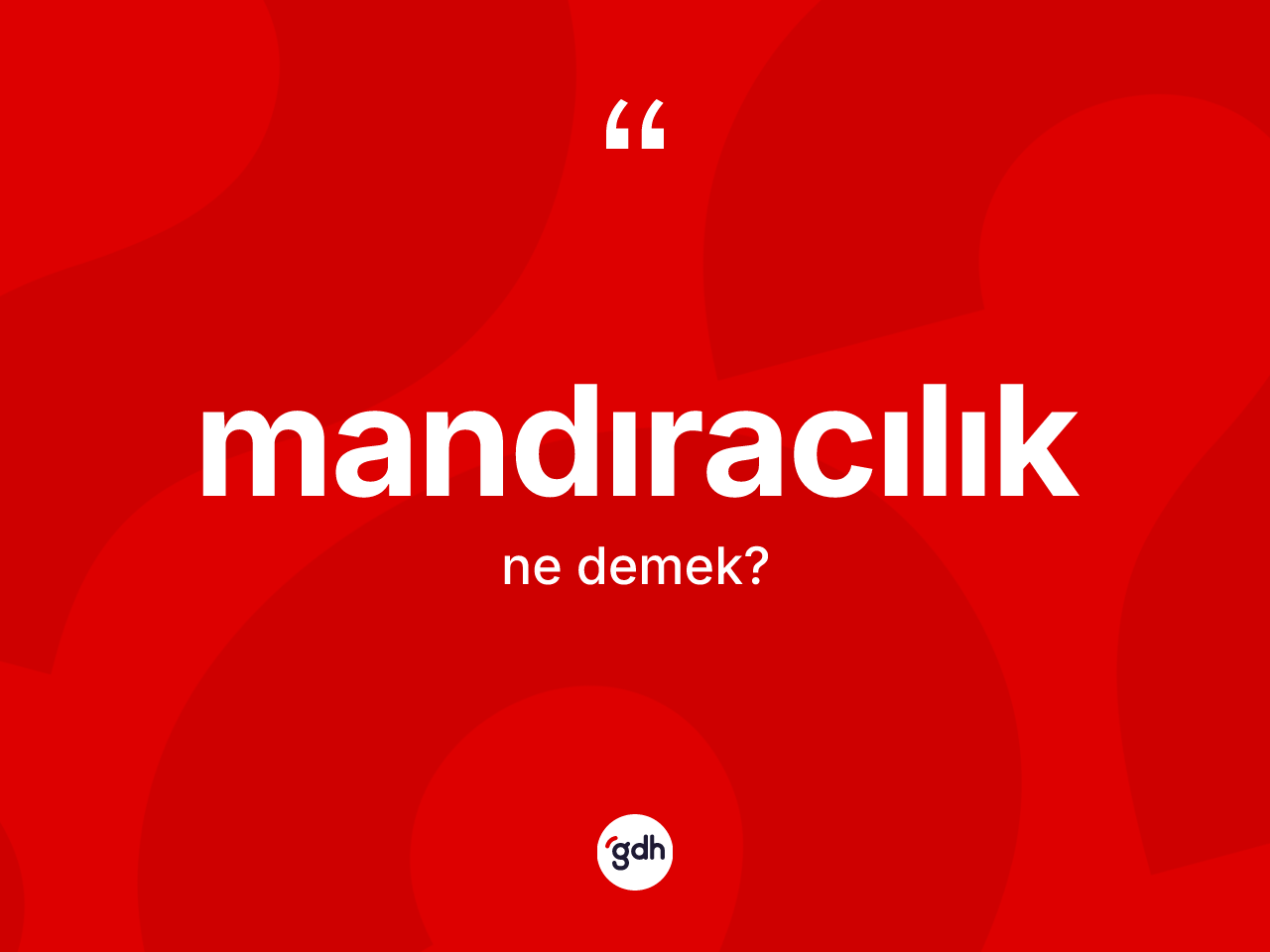 Mandıracılık kelimesinin anlamı nedir? Mandıracılık kelimesinin TDK'ya göre açıklaması nedir?