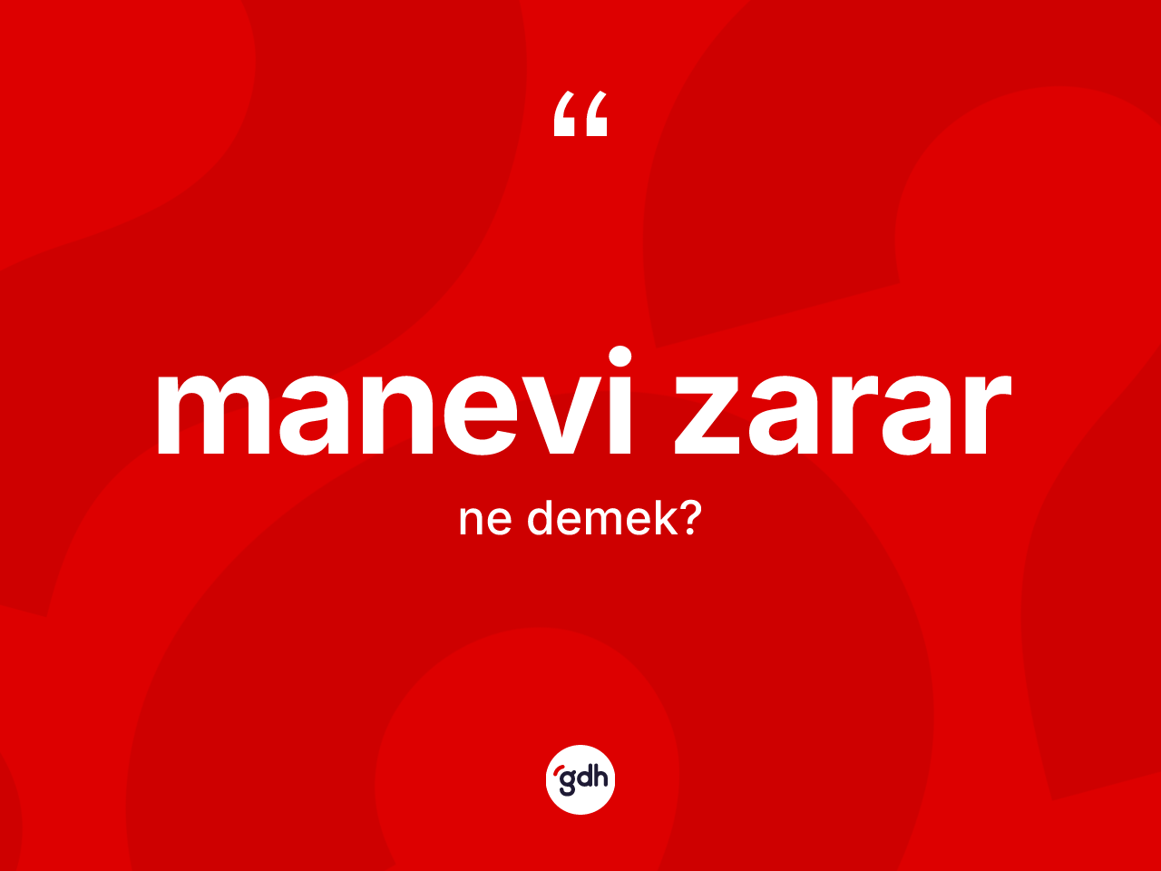 Manevi zarar ne anlama gelir? Manevi zarar kelimesinin TDK anlamı nedir?