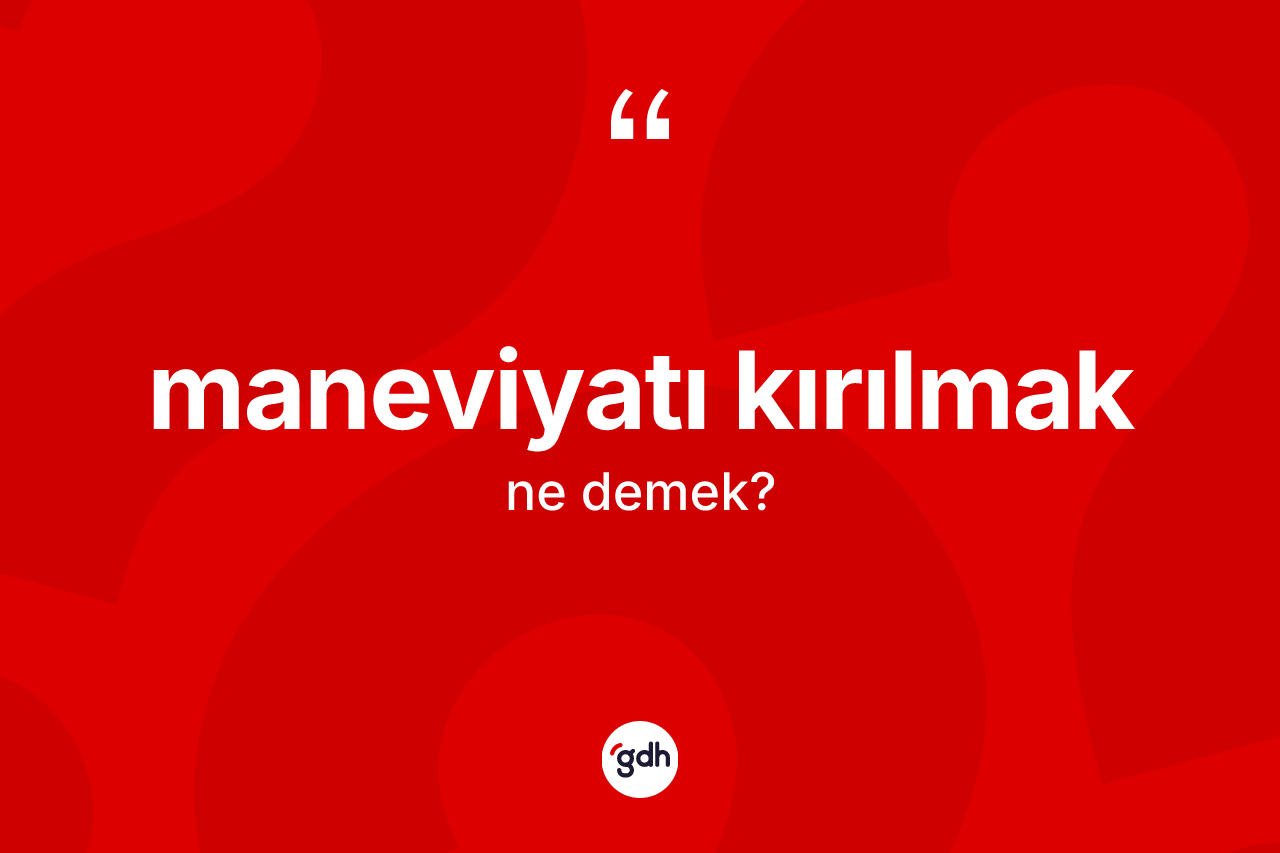 Maneviyatı kırılmak ne demek? Maneviyatı kırılmak ifadesi hangi durumlarda kullanılır