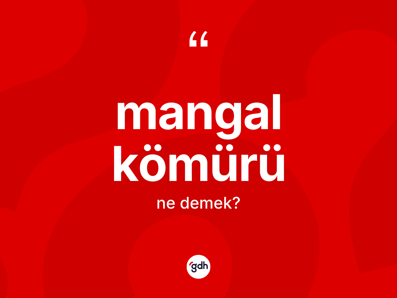 Mangal kömürü kelimesinin tanımı nedir? Mangal kömürü kelimesinin TDK anlamı nedir?