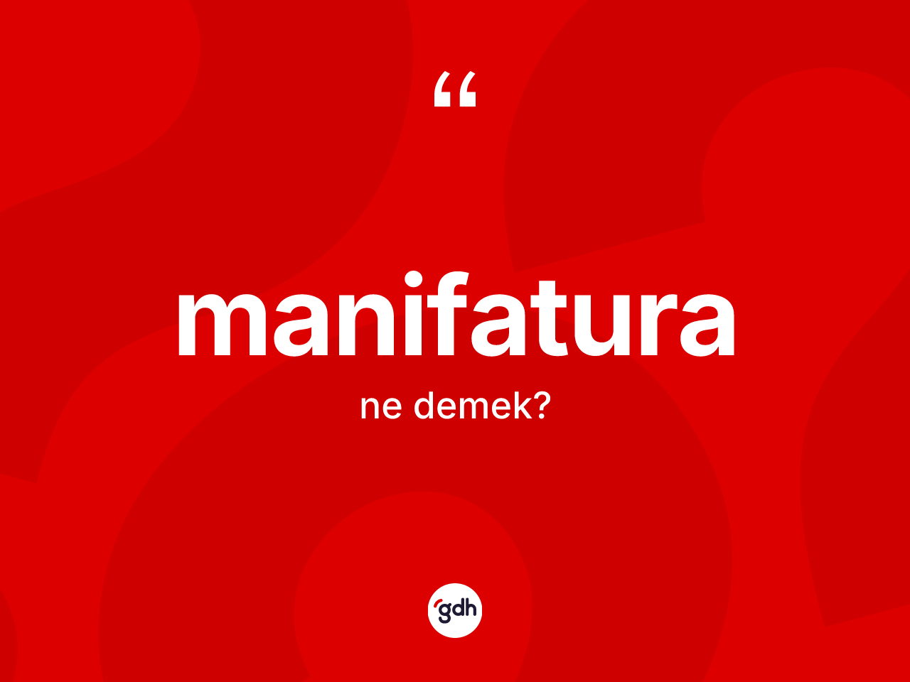 Manifatura kelimesinin anlamı nedir? Manifatura kelimesinin TDK anlamı nedir?