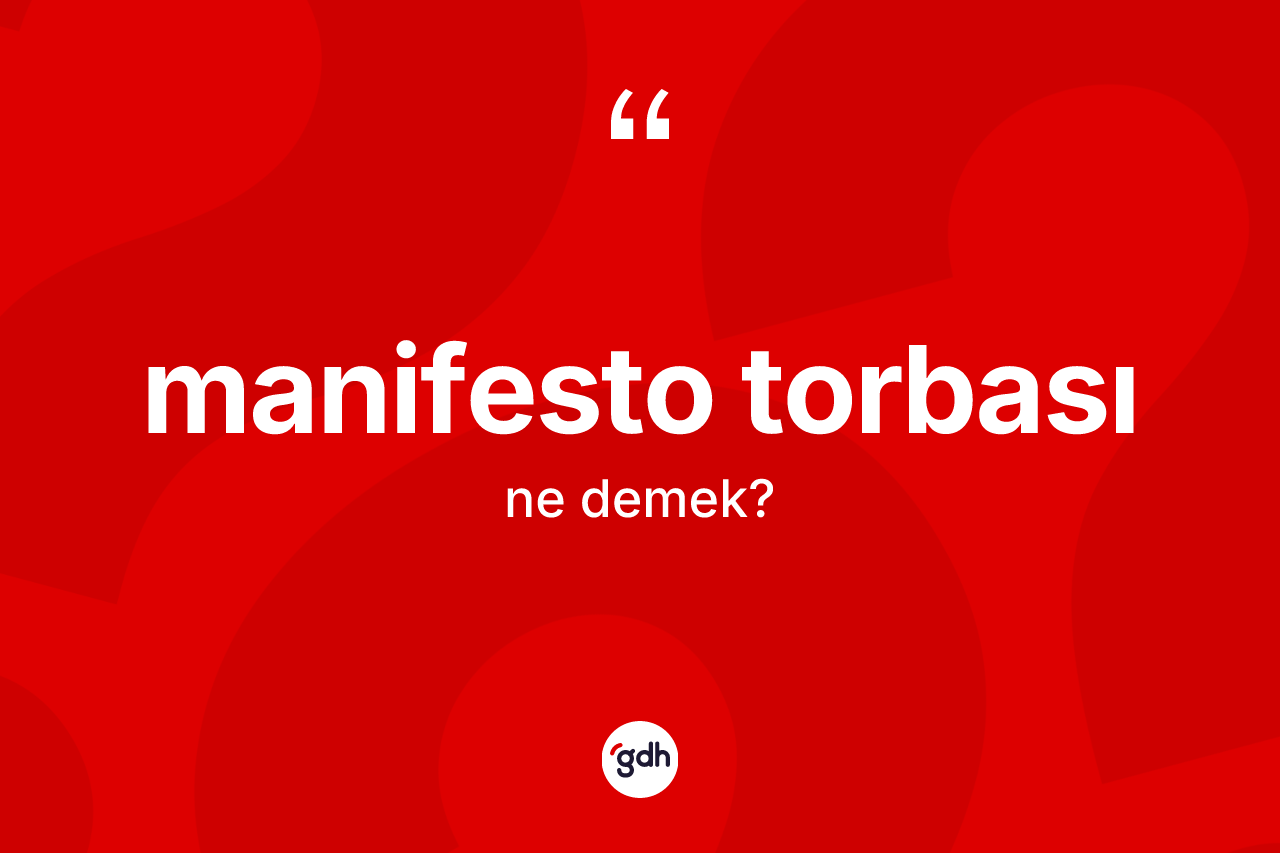 Manifesto torbası  kelimesinin sözlükteki tanımı nedir?