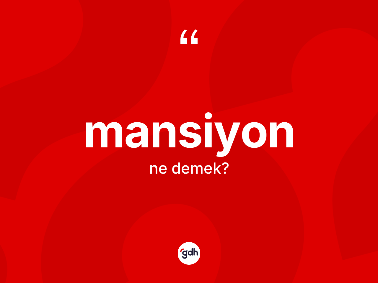 Mansiyon nedir? Mansiyonun kısaca tanımı nedir?