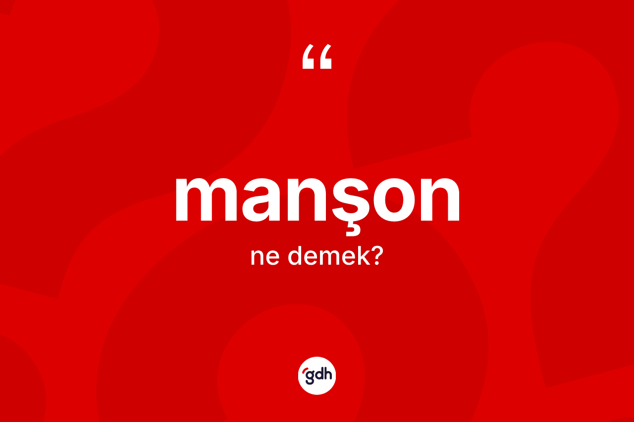 Manşon kelimesi nedir?