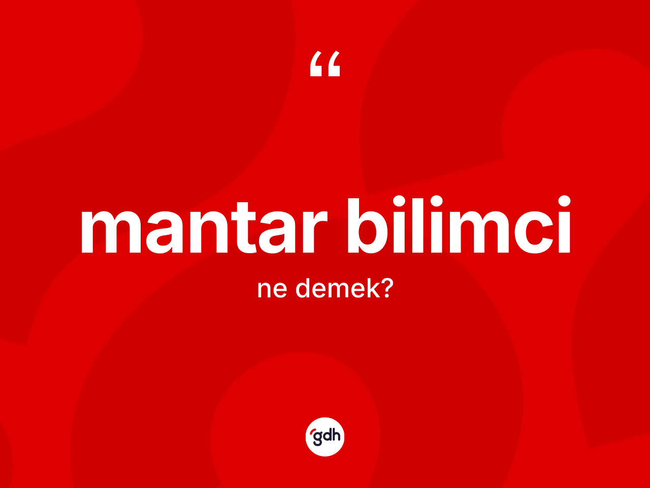 Mantar bilimci kelimesinin sözlükteki tanımı nedir? Mantar bilimcinin TDK'ya göre anlamı nedir?