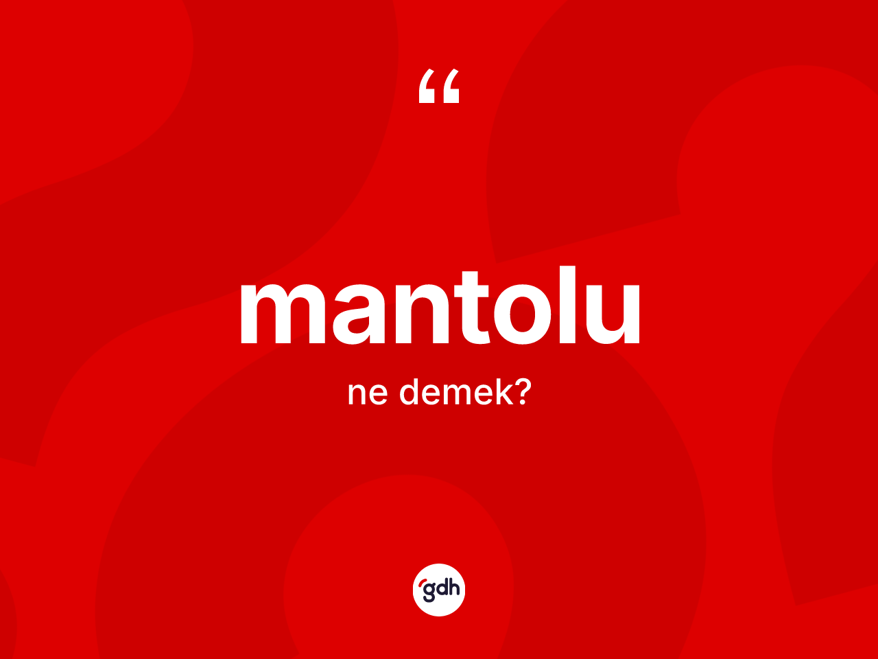 Mantolu kelimesinin anlamı nedir? Mantolu kelimesinin TDK'ya göre açıklaması nedir?