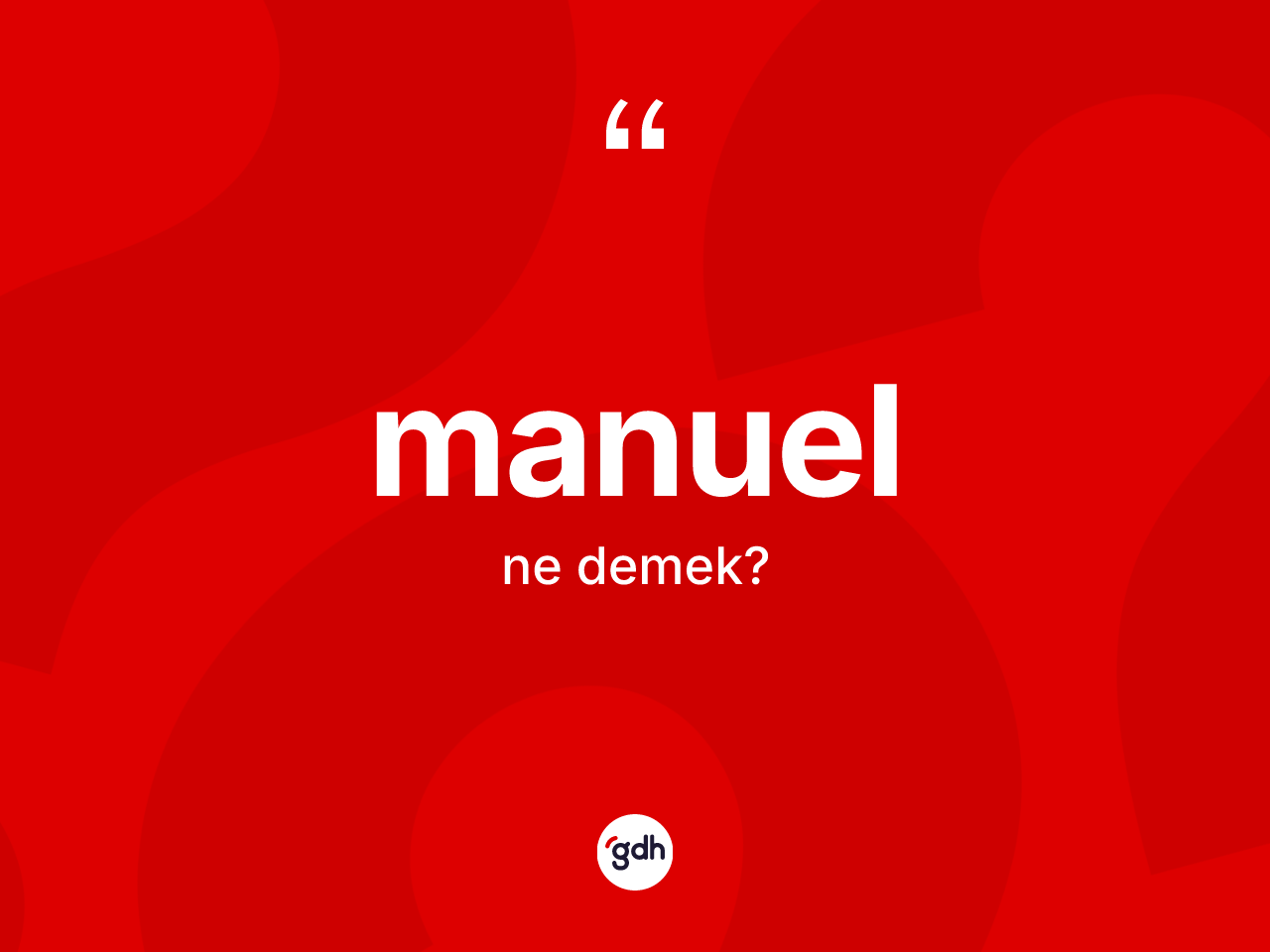 Manuel kelimesinin tanımı nedir? Manuelin TDK'ya göre anlamı nedir?