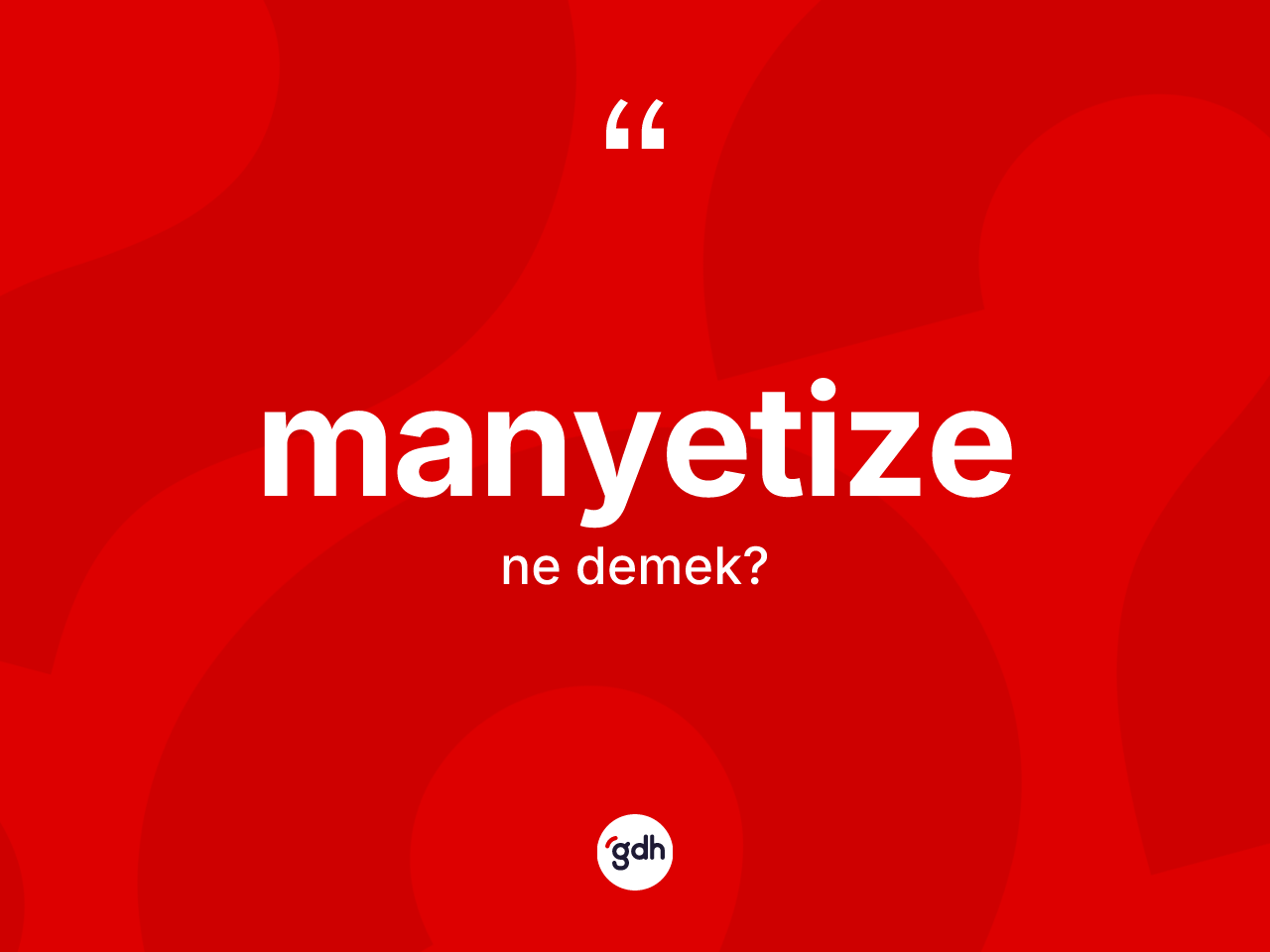 Manyetize kelimesinin anlamı nedir? Manyetize kelimesinin kaç farklı anlamı var?