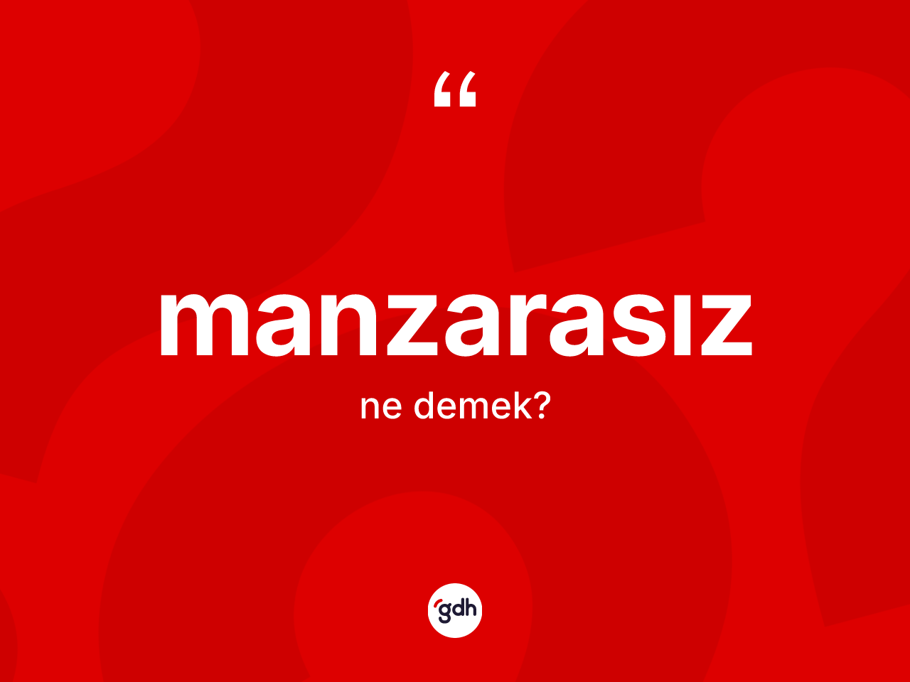 Manzarasız ne demek? Manzarasızın TDK'ya göre anlamı nedir?