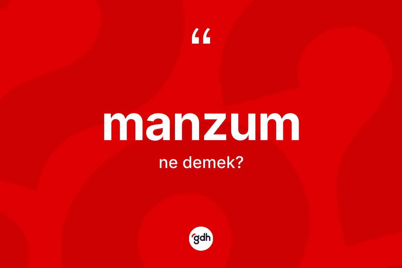 Manzum ne anlama gelir?