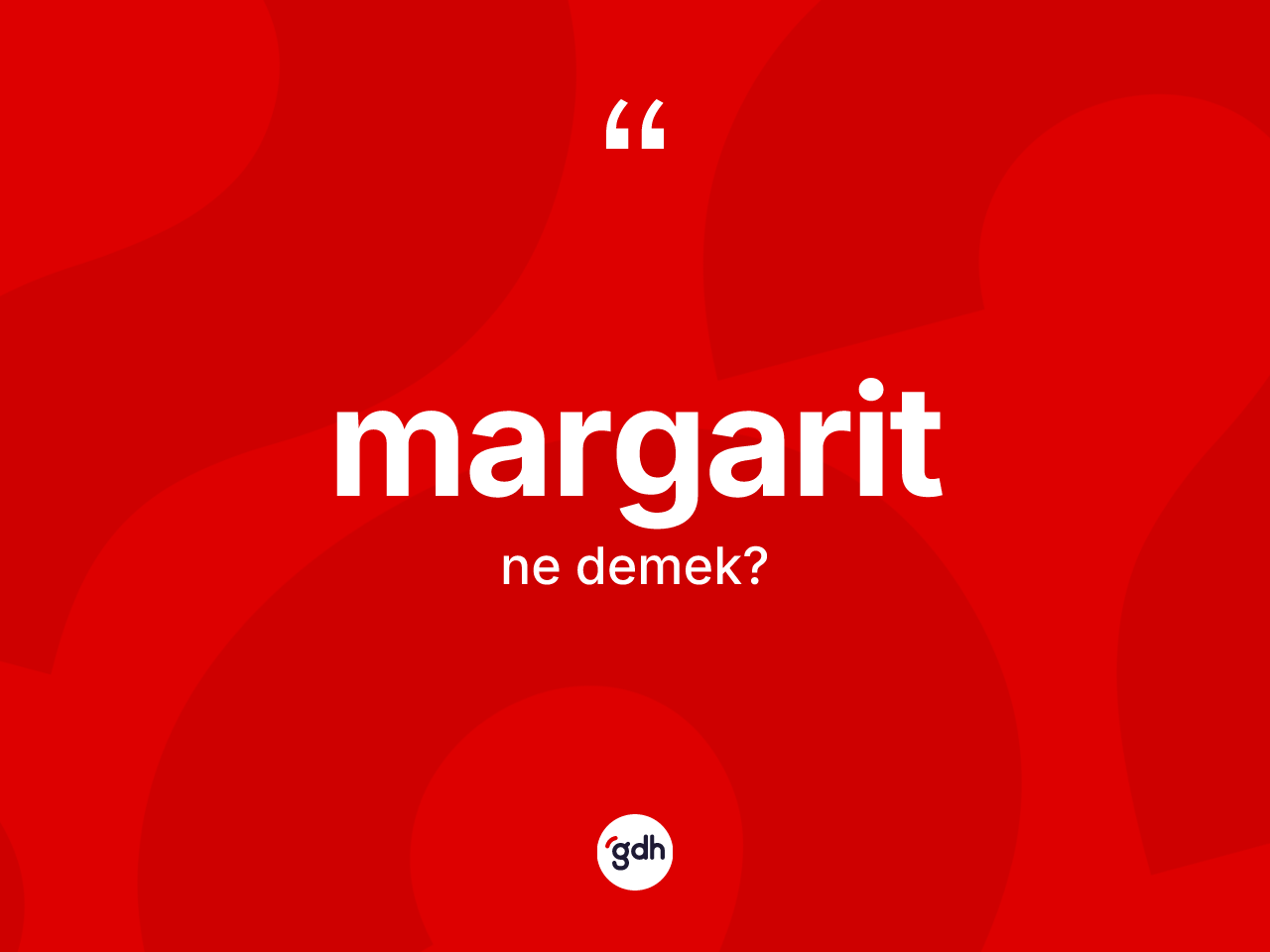 Margarit kelimesi ne demek? Margaritin TDK'ya göre anlamı nedir?