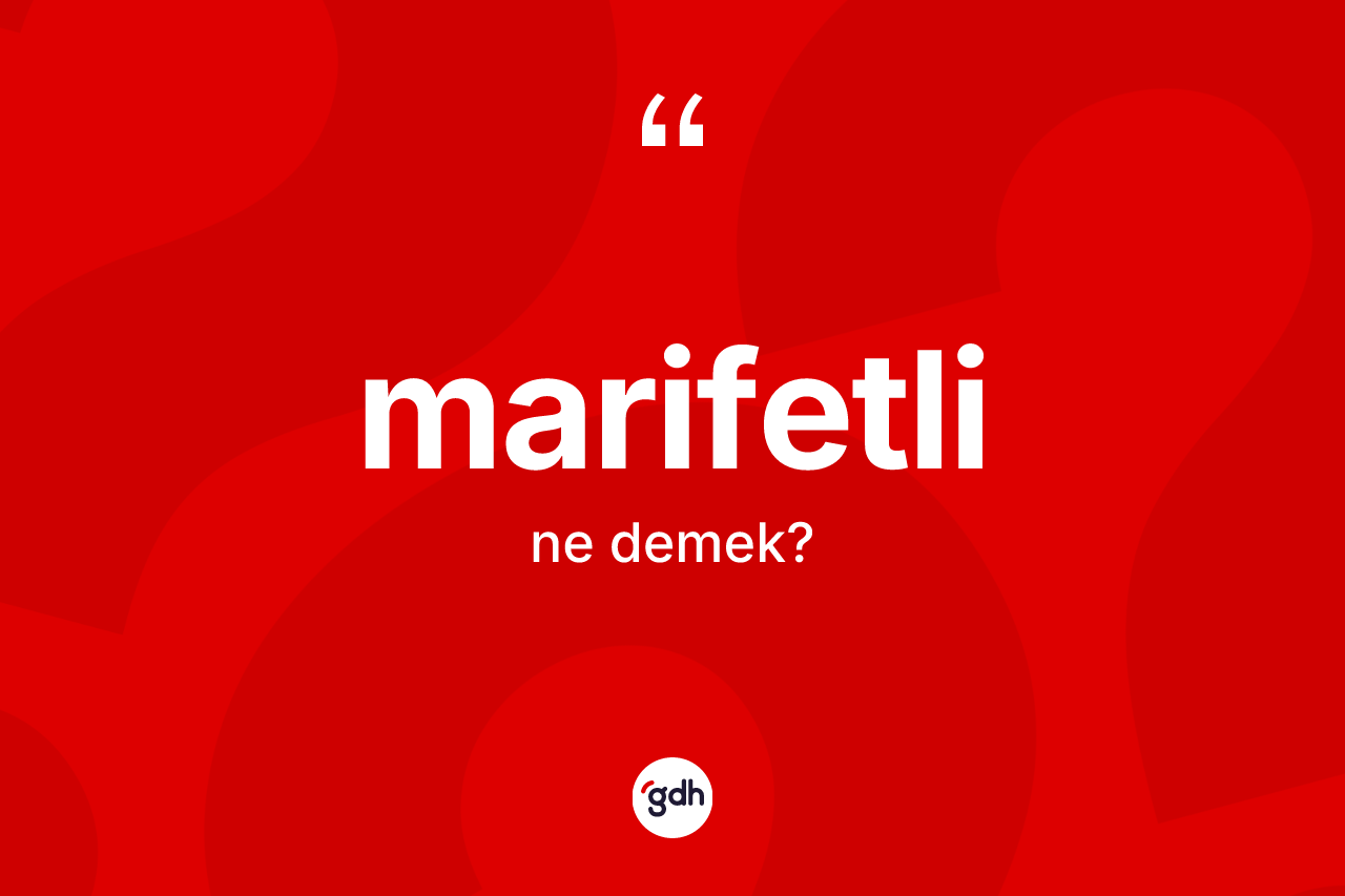 Marifetli kelimesinin tanımı nedir?