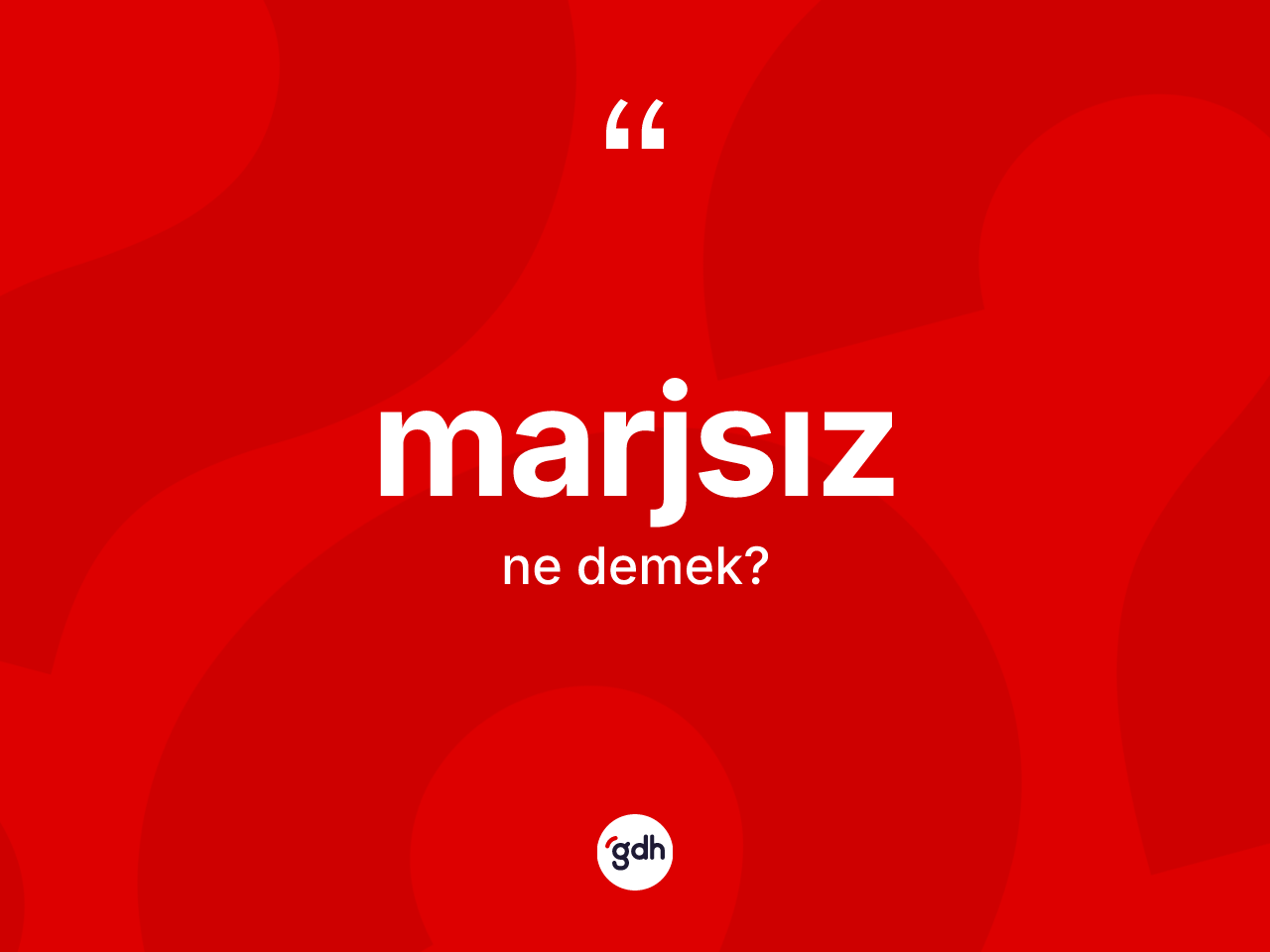 Marjsız kelimesi ne demek? Marjsızın TDK'ya göre anlamı nedir?