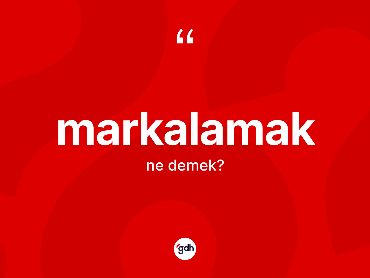Markalamak ne anlama gelir? Markalamağın sözlükteki anlamı nedir?