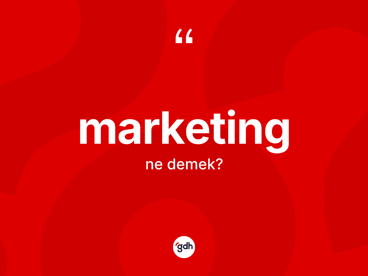 Marketing kelimesi ne demek? Marketing kelimesinin özellikleri nelerdir?