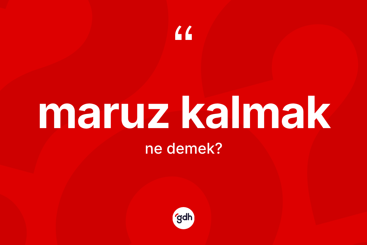 Maruz kalmak ifadesinin kısaca anlamı nedir? Maruz kalmak ifadesinin özellikleri nelerdir?