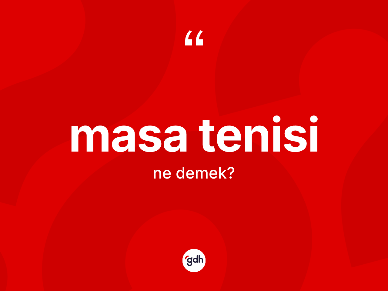 Masa tenisi kelimesinin anlamı nedir? Masa tenisinin TDK'ya göre anlamı nedir?