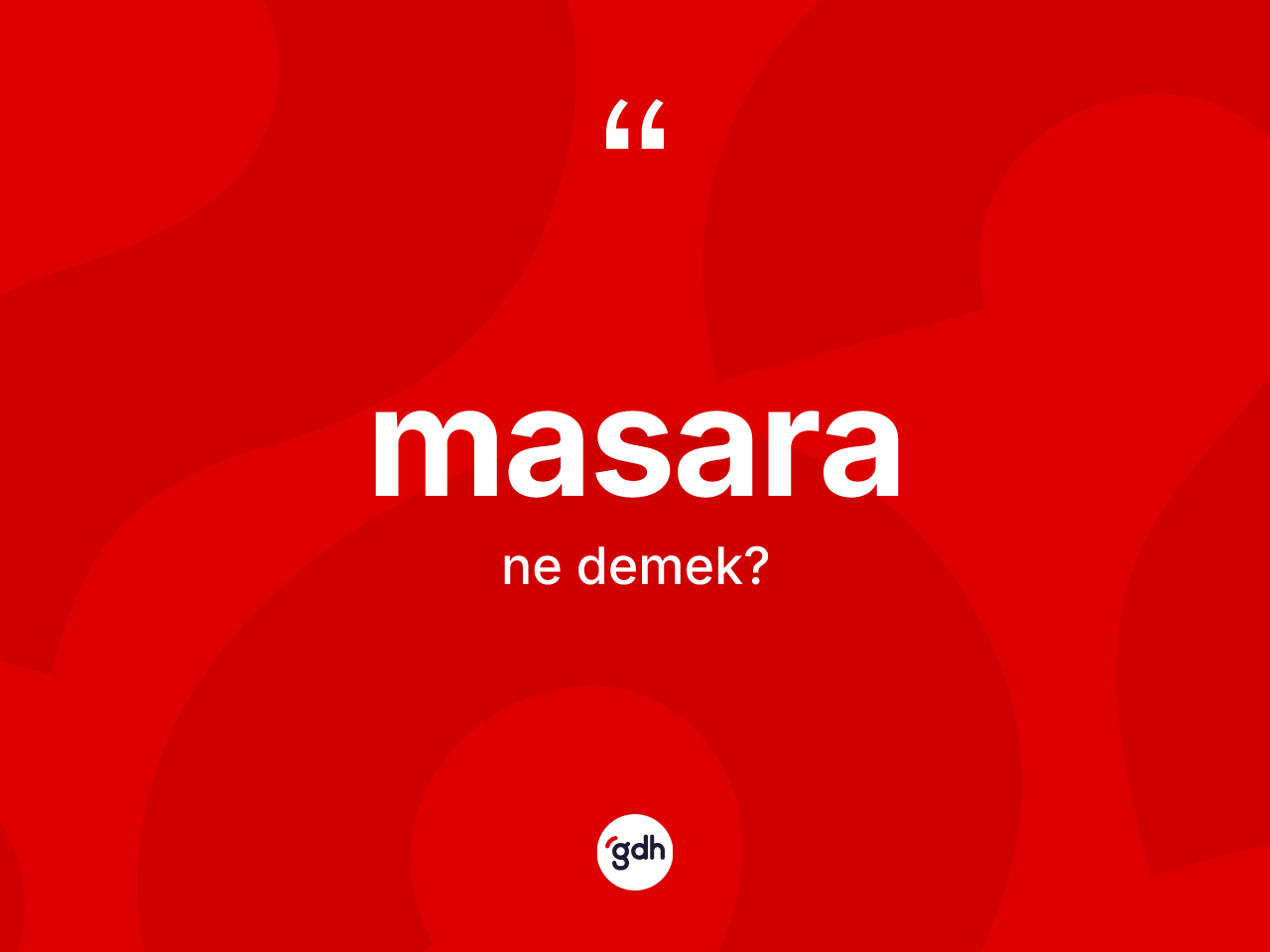 Masara kelimesinin anlamı nedir? Masaranın TDK'ya göre anlamı nedir?