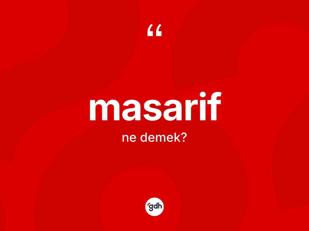 Masarif kelimesi ne demek? Masarifin kısaca tanımı nedir?