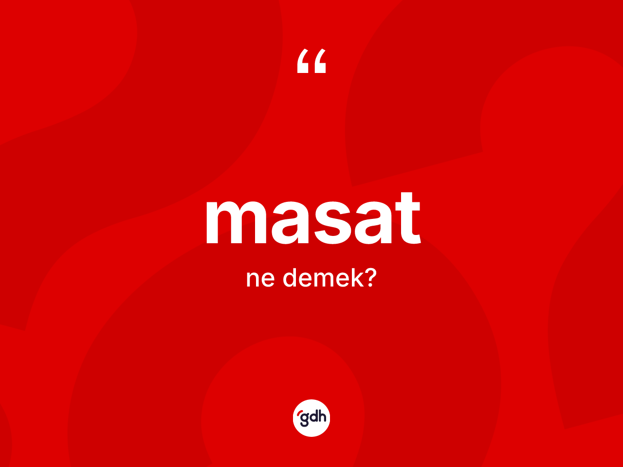 Masat kelimesinin sözlükteki tanımı nedir? Masat kelimesinin kaç farklı anlamı var?