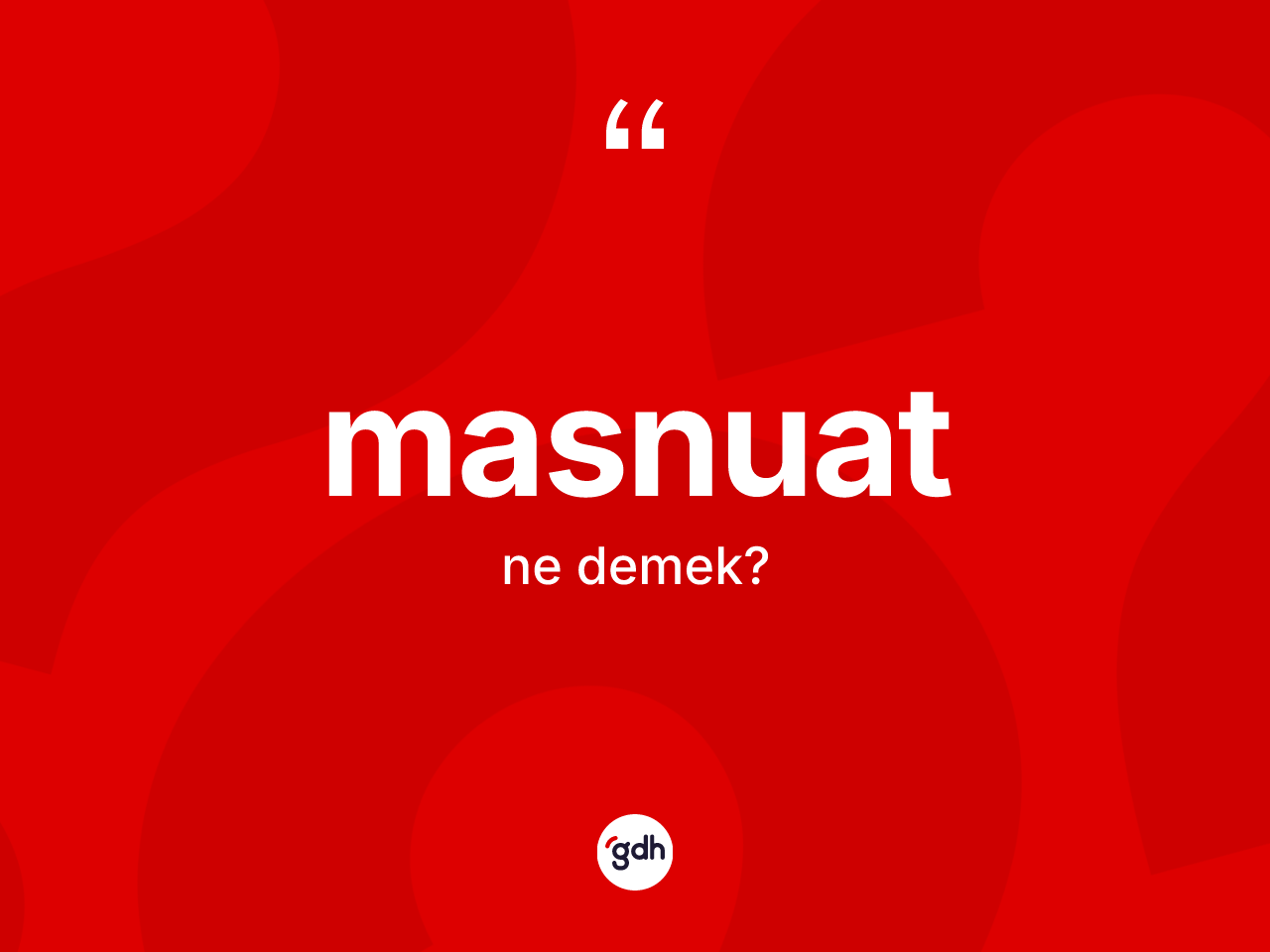 Masnuat kelimesi ne demek? Masnuatın TDK'ya göre anlamı nedir?