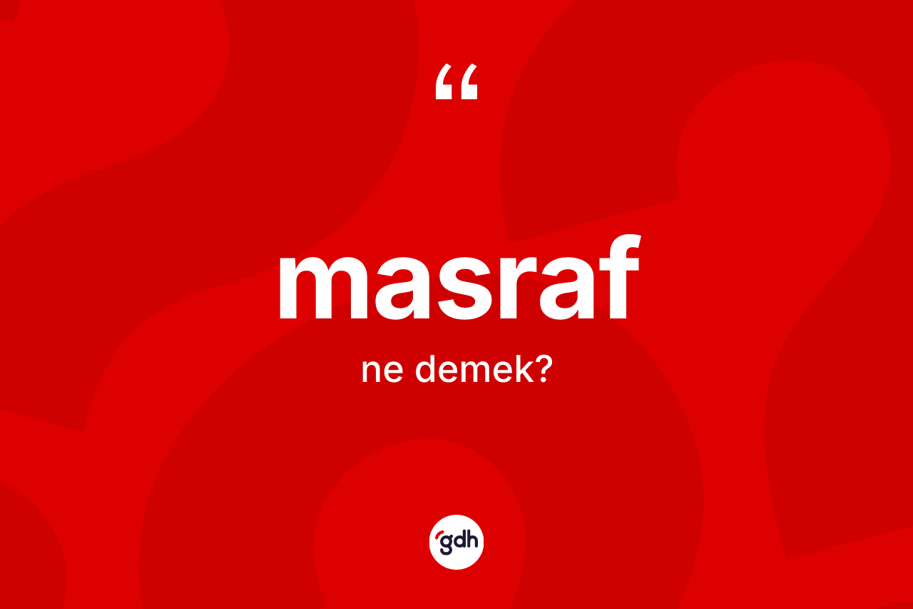 Masraf kelimesi nedir?