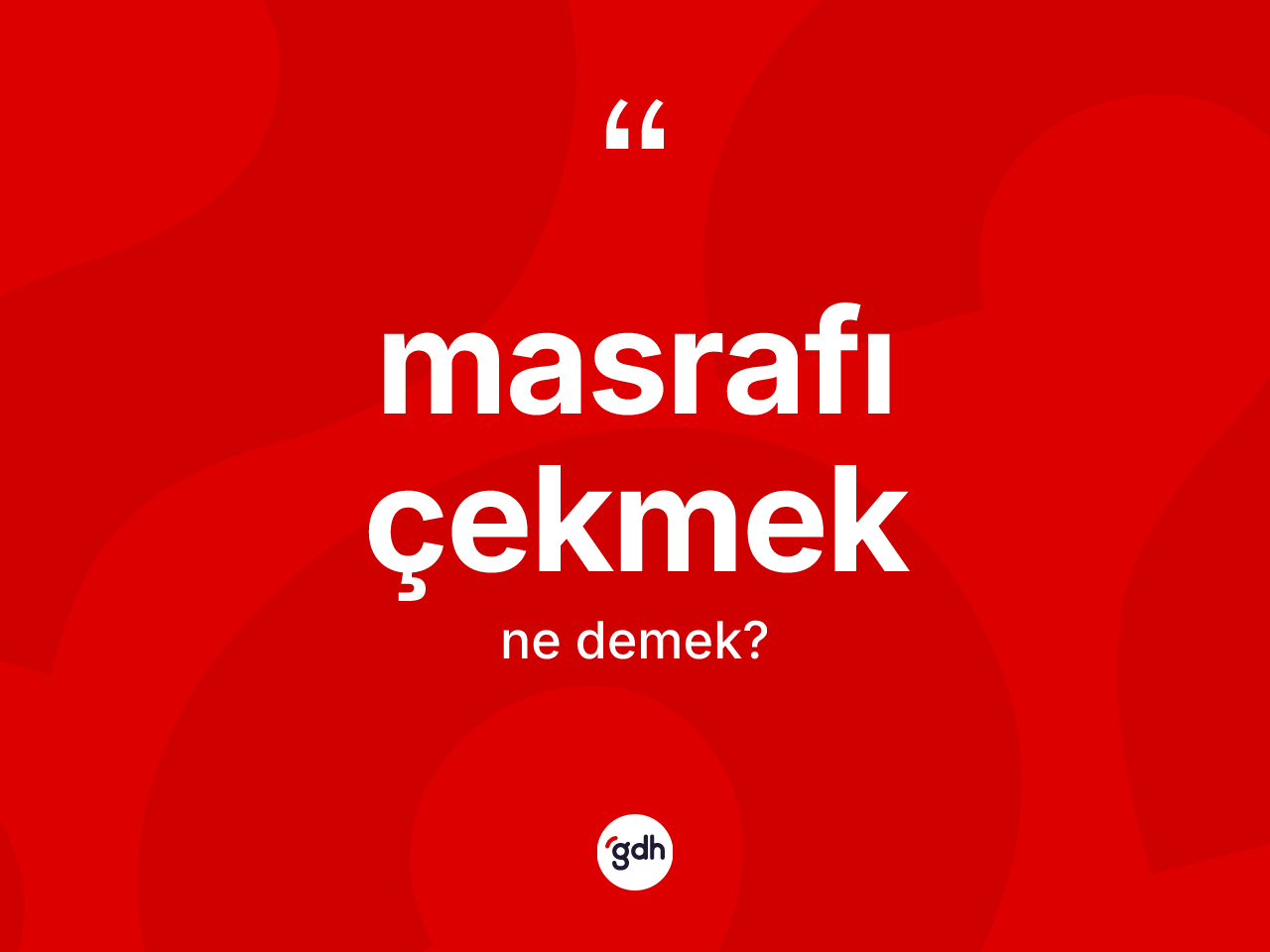 Masrafı çekmek ne demektir? Masrafı çekmek ifadesinin TDK'ya göre açıklaması nedir?