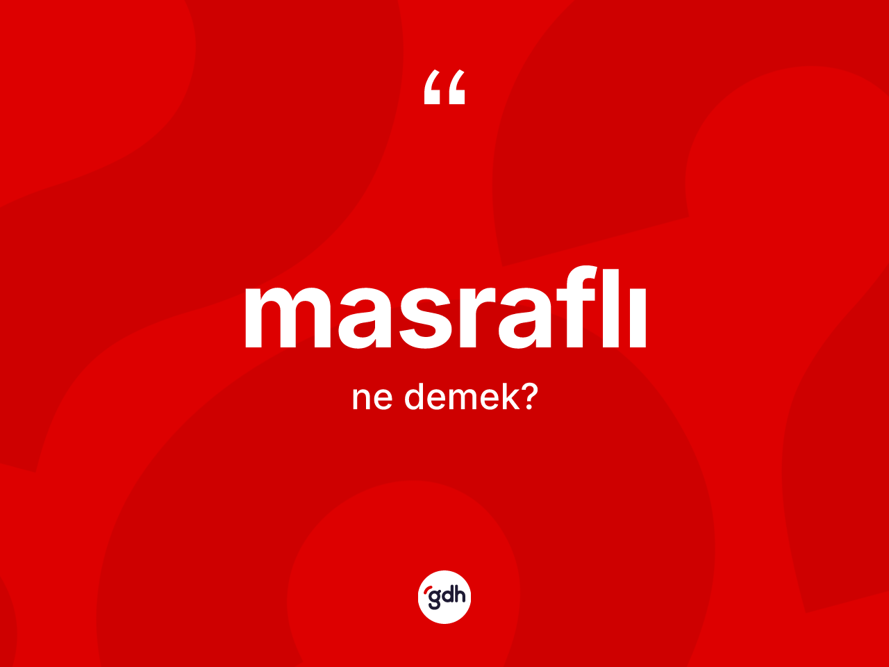 Masraflı ne demek? Masraflının sözlükteki anlamı nedir?