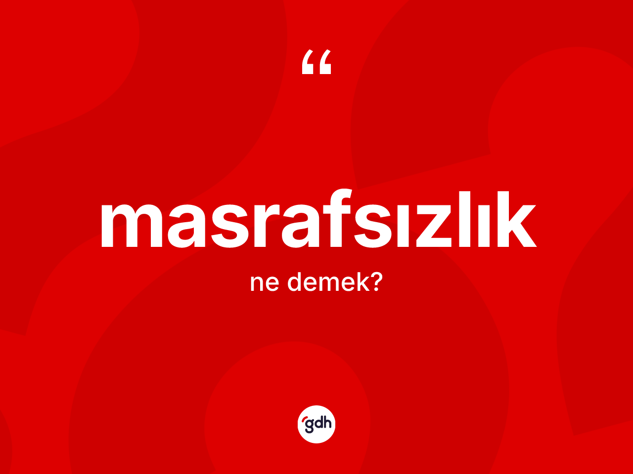 Masrafsızlık kelimesinin anlamı nedir? Masrafsızlığın halk arasındaki kullanımı nasıldır?