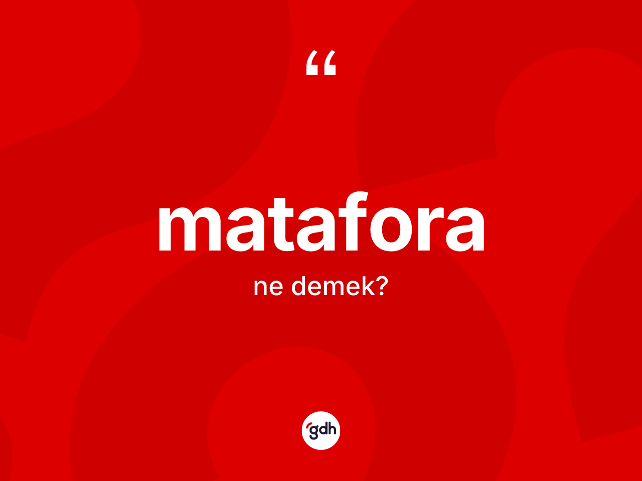 Matafora kelimesinin tanımı nedir? Mataforanın TDK'ya göre anlamı nedir?