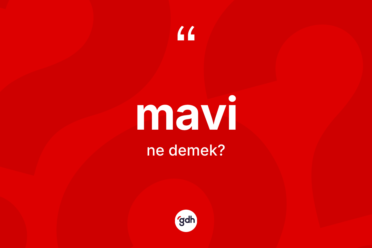 Mavi kelimesi nedir?