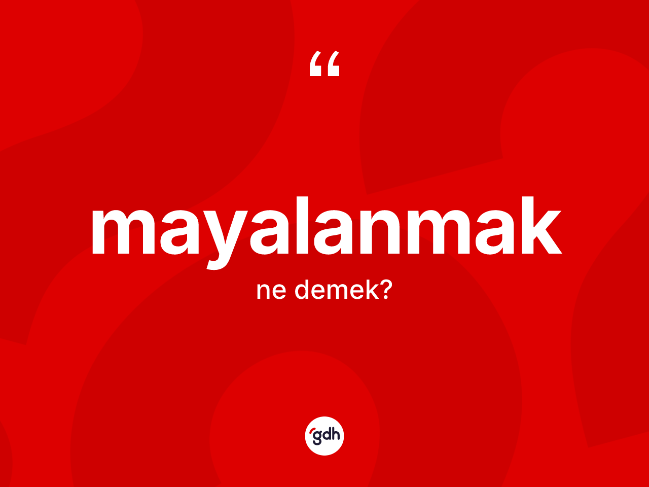 Mayalanmak ne demek? Mayalanmağın kısaca tanımı nedir?