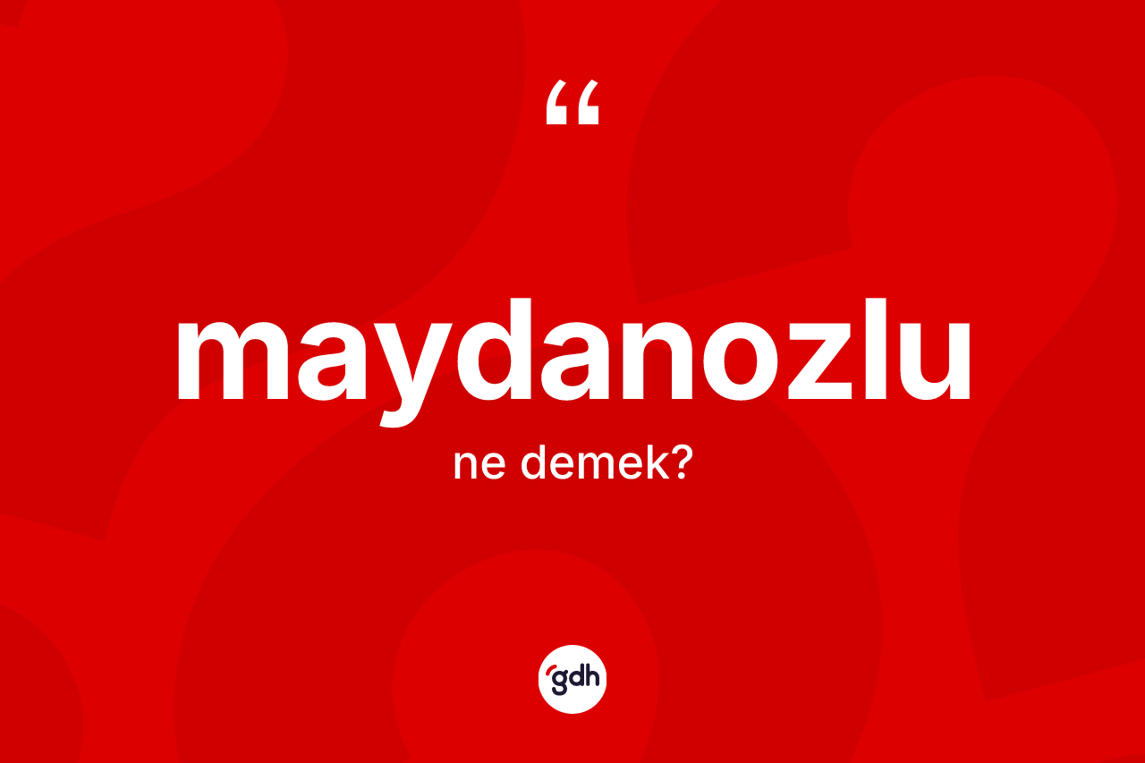 Maydanozlu kelimesinin anlamı nedir? Maydanozlunun sözlükteki anlamı nedir?