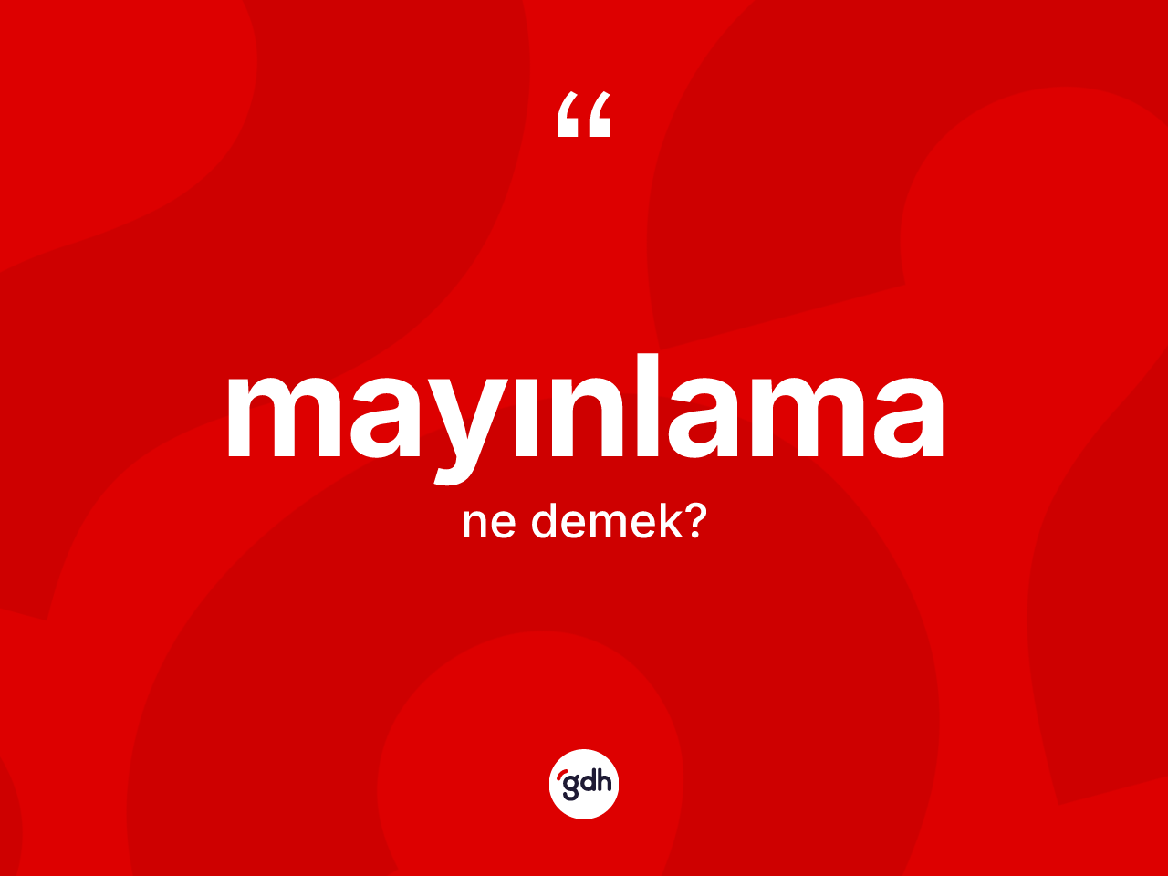 Mayınlama nedir? Mayınlamanın TDK'ya göre anlamı nedir?