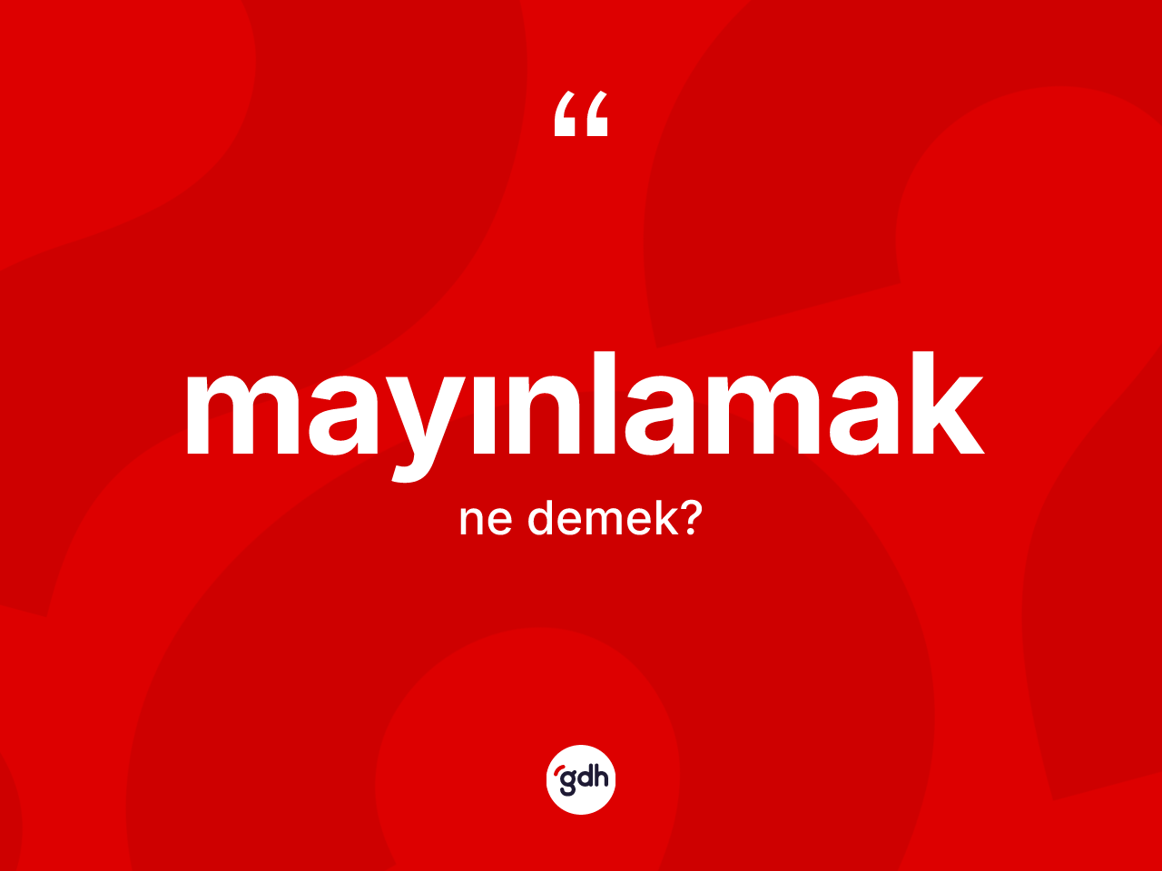 Mayınlamak kelimesinin tanımı nedir? Mayınlamak kelimesinin kaç farklı anlamı var?