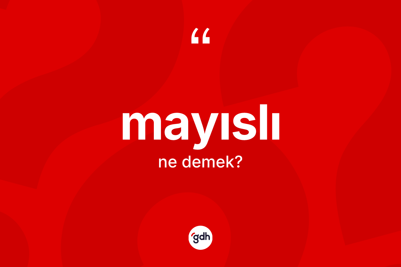 Mayıslı kelimesi nedir?
