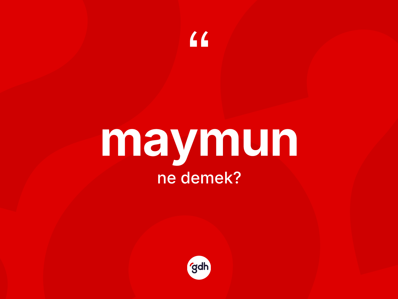 Maymun kelimesinin anlamı nedir? Maymun kelimesinin TDK anlamı nedir?