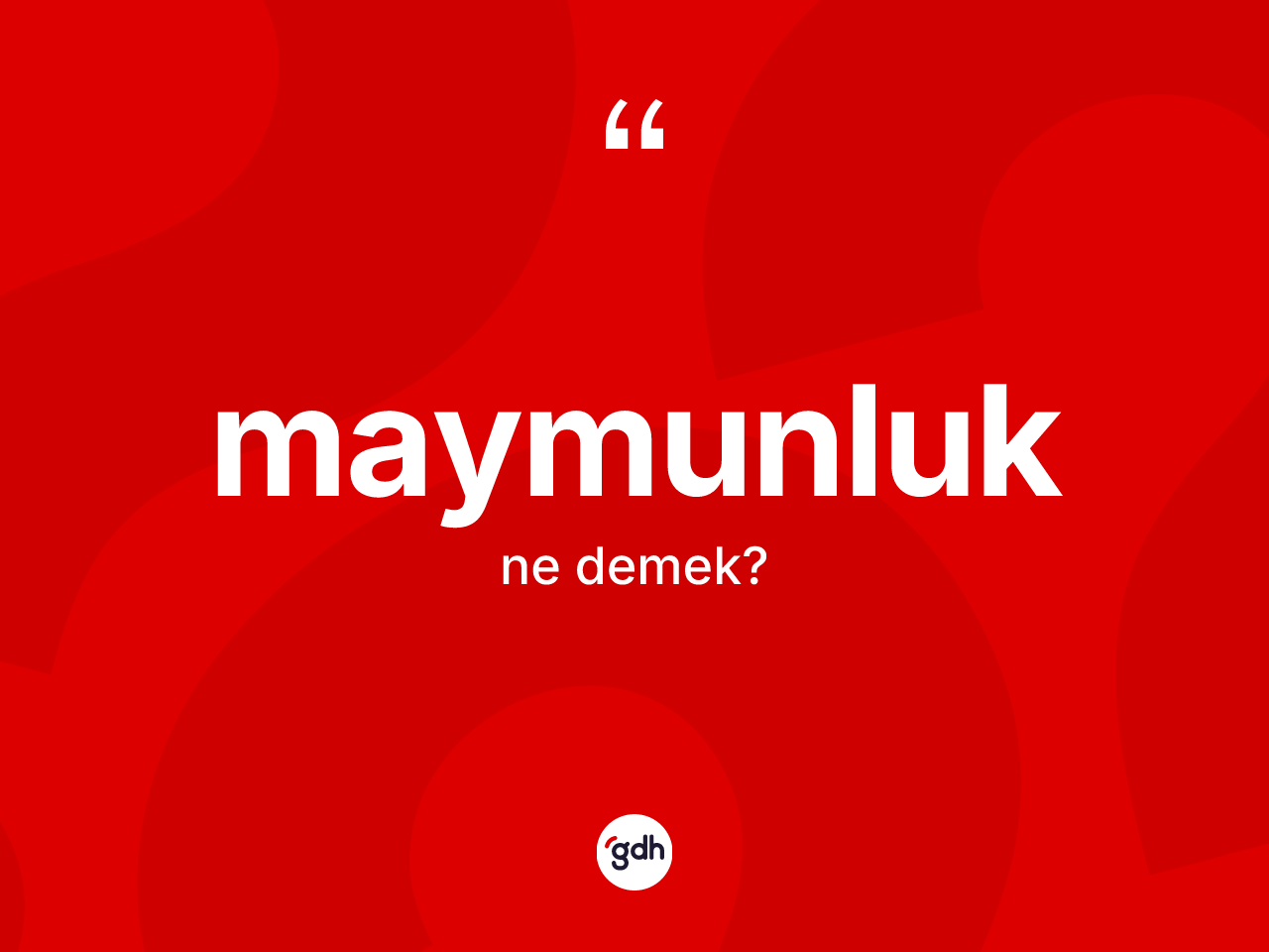 Maymunluk ne anlama gelir? Maymunluk kelimesinin TDK anlamı nedir?