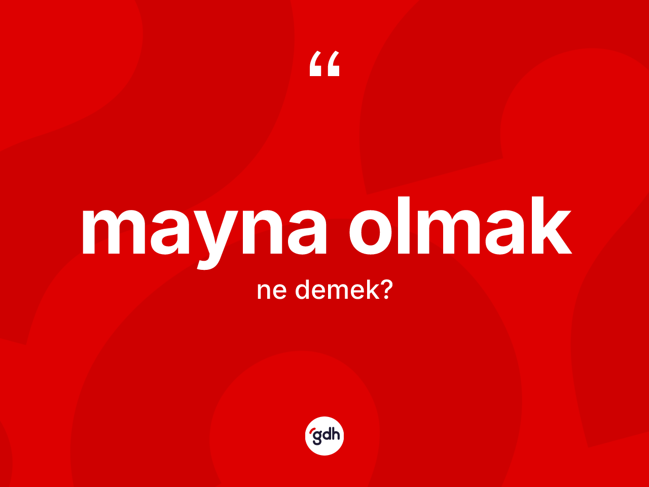 Mayna olmak nedir? Mayna olmak ifadesi nerede kullanılır?