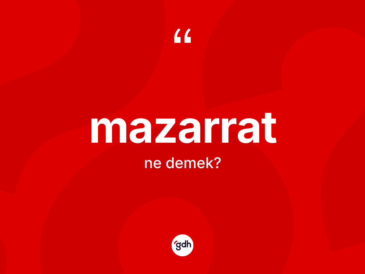 Mazarrat kelimesinin tanımı nedir? Mazarratın sözlükteki anlamı nedir?