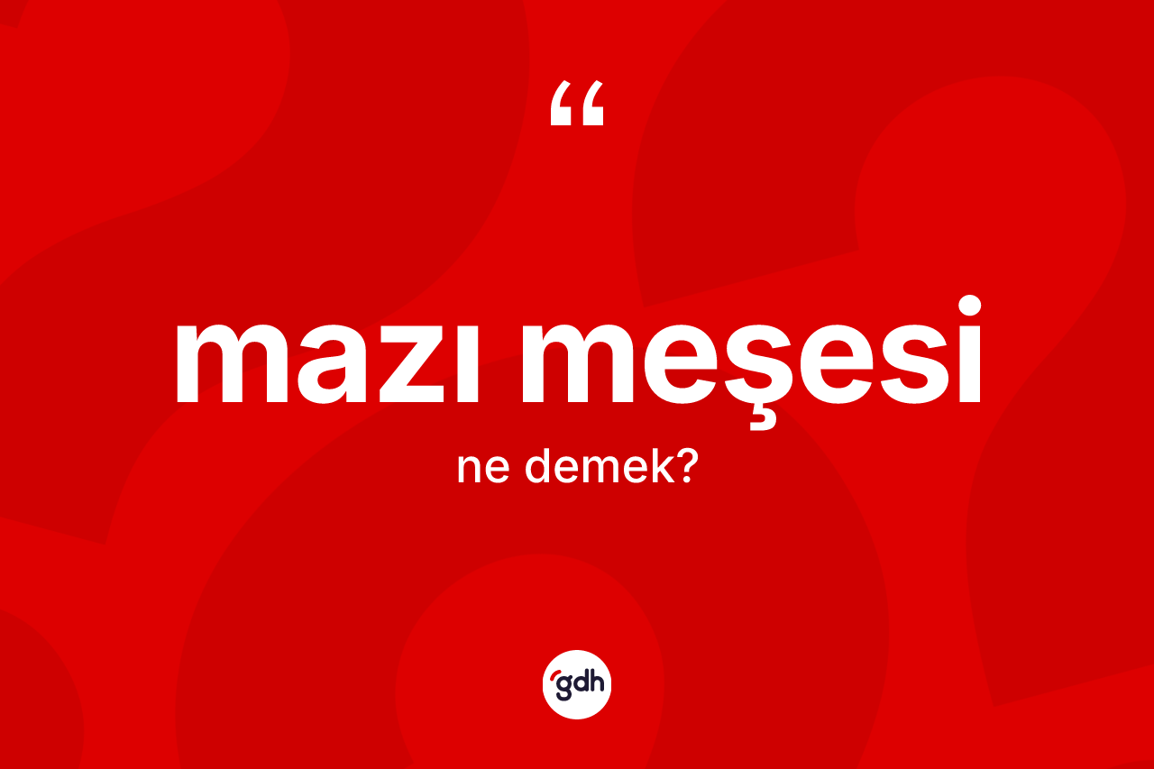 Mazı meşesi kelimesinin tanımı nedir?
