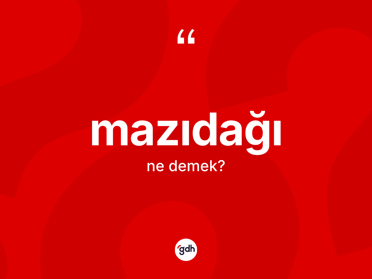 Mazıdağı kelimesinin anlamı nedir? Mazıdağı kelimesinin özellikleri nelerdir?