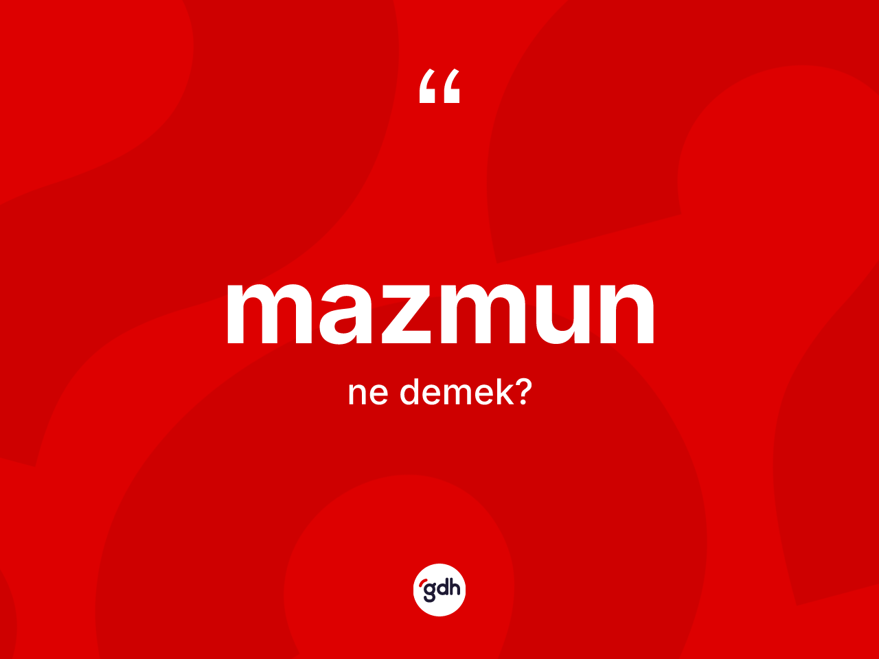 Mazmun kelimesi ne demek? Mazmun kelimesinin TDK anlamı nedir?
