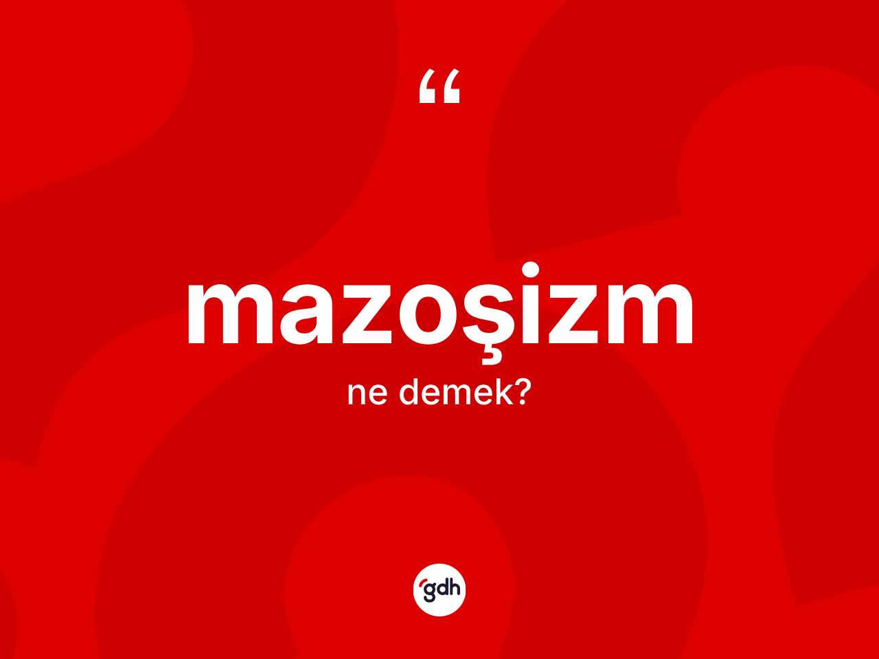 Mazoşizm kelimesinin anlamı nedir? Mazoşizmin TDK'ya göre anlamı nedir?