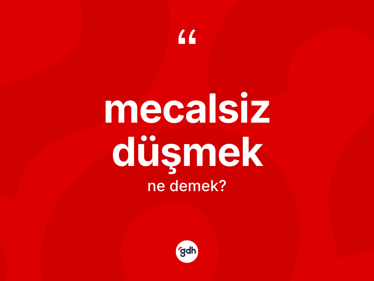 Mecalsiz düşmek ifadesinin sözlükteki anlamı nedir? Mecalsiz düşmek ifadesi hangi durumlarda kullanılır