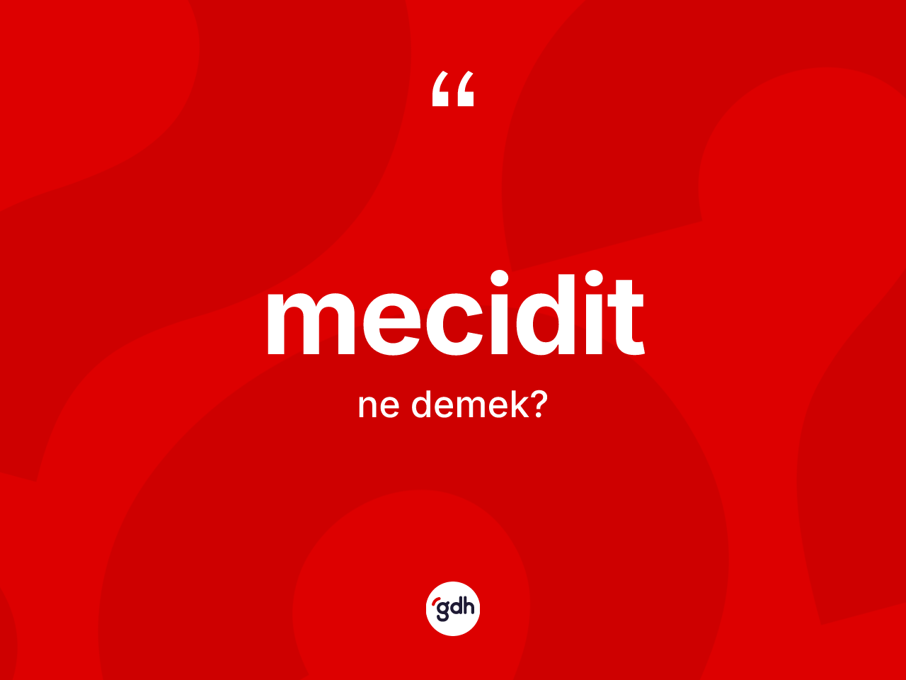 Mecidit kelimesinin anlamı nedir? Mecidit kelimesinin özellikleri nelerdir?
