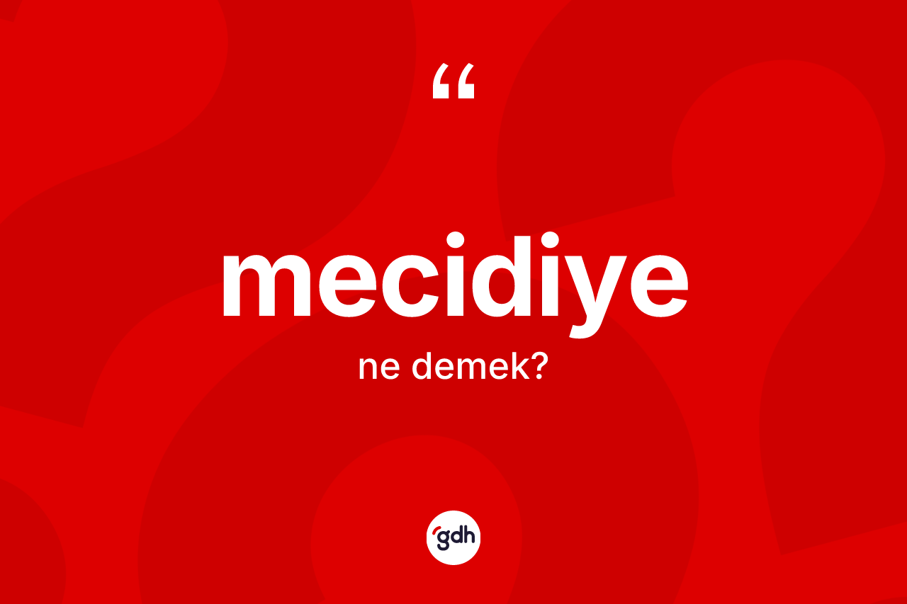 Mecidiye ne demek?