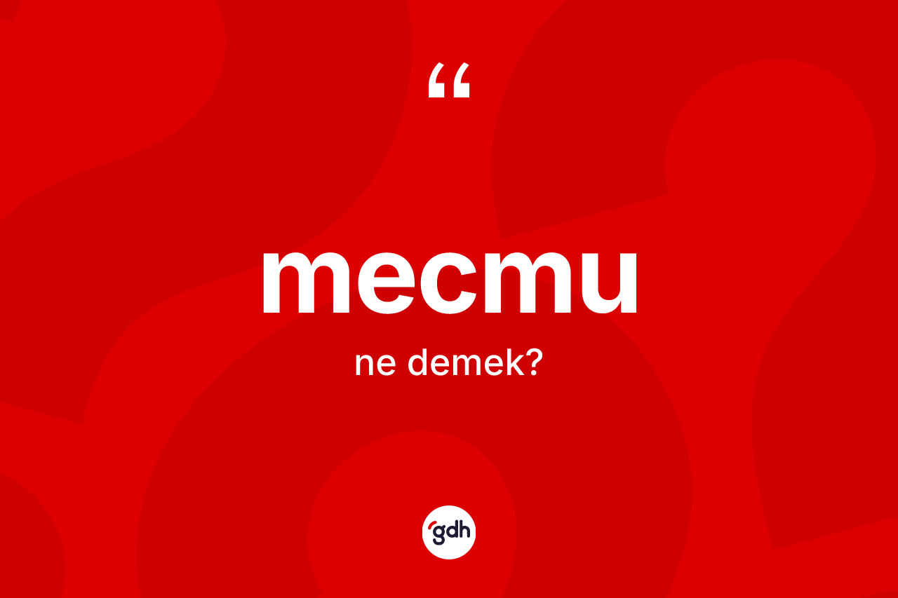 Mecmu kelimesi ne anlama gelir? Mecmunun sözlükteki anlamı nedir?